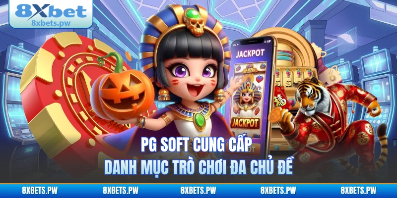 PG Soft cung cấp danh mục trò chơi đa chủ đề
