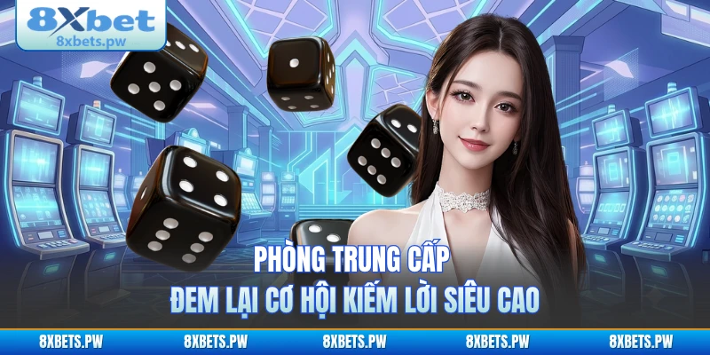 Phòng trung cấp đem lại cơ hội kiếm lời siêu cao