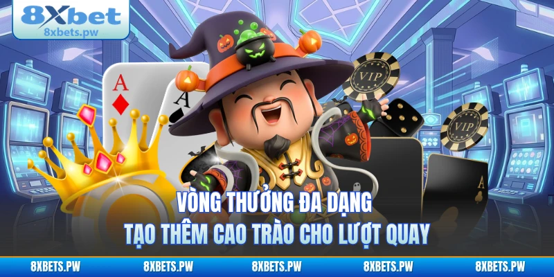 Vòng thưởng đa dạng tạo thêm cao trào cho lượt quay